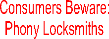 Consumers Beware:  Phony Locksmiths